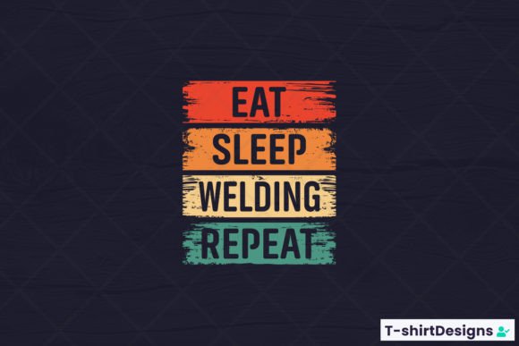 Eat Sleep WELDING Repeat: A Designer’s Review