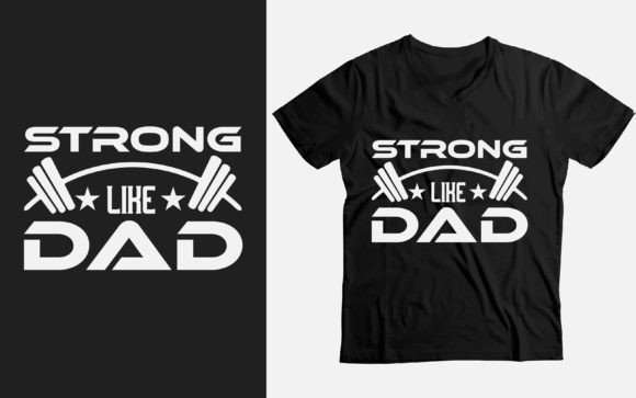 Review: Strong Like Dad Shirt Father’s Day Gift Design