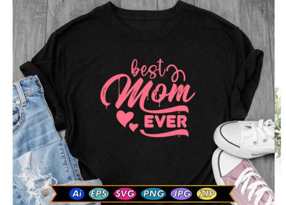Reviewing the Best Mom Ever T-Shirt Design for Embroidery
